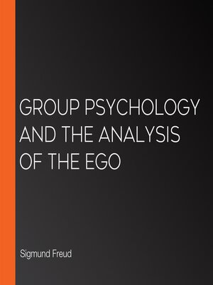cover image of Group psychology and the analysis of the Ego